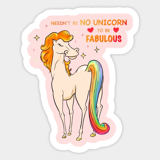 Needn't be No Unicorn to be Fabulous Sticker by quenguyen